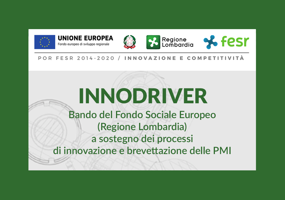 Bando del Fondo Sociale Europeo (Regione Lombardia) a sostegno dei processi di innovazione e brevettazione delle PMI Bando del Fondo Sociale Europeo (Regione Lombardia) a sostegno dei processi di innovazione e brevettazione delle PMI