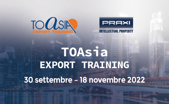 PRAXI IP collabora alla terza edizione di TOAsia Export Training PRAXI IP collabora alla terza edizione di TOAsia Export Training